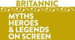 Britannic Myths, Heroes, and Legends On-Screen
